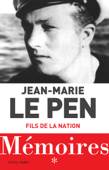 Mémoires : Fils de la nation - Jean-Marie Le Pen
