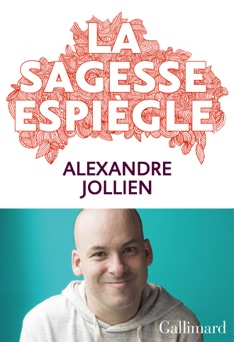 La sagesse espiègle - Alexandre Jollien