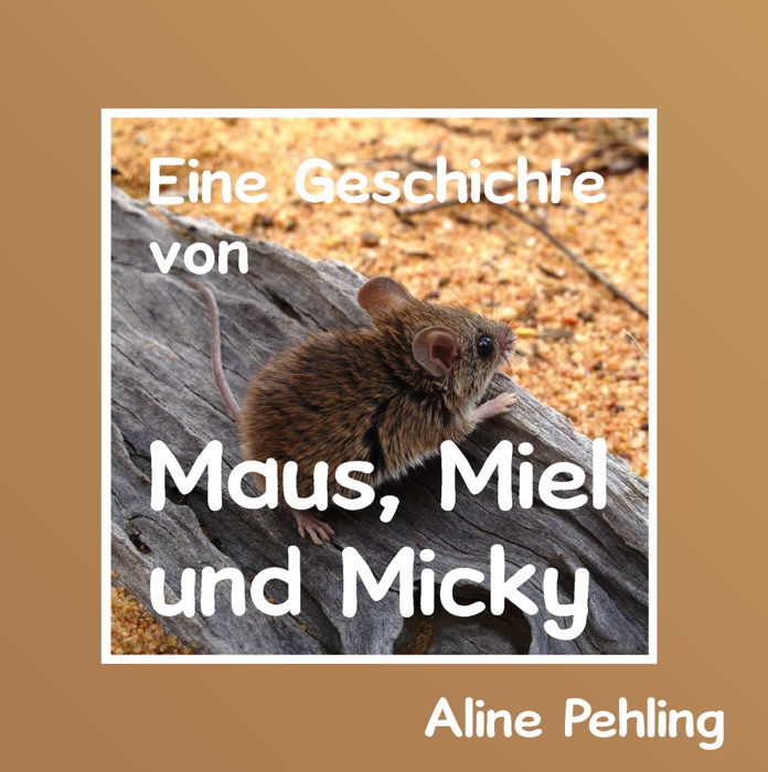 Eine Geschichte von Maus, Miel und Micky