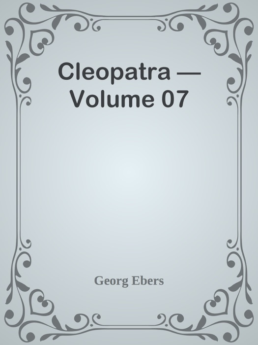 Cleopatra — Volume 07