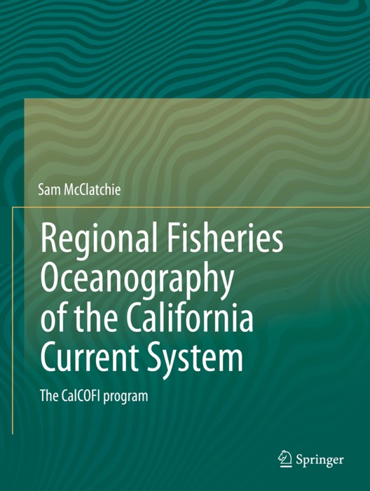 Regional Fisheries Oceanography of the California Current System