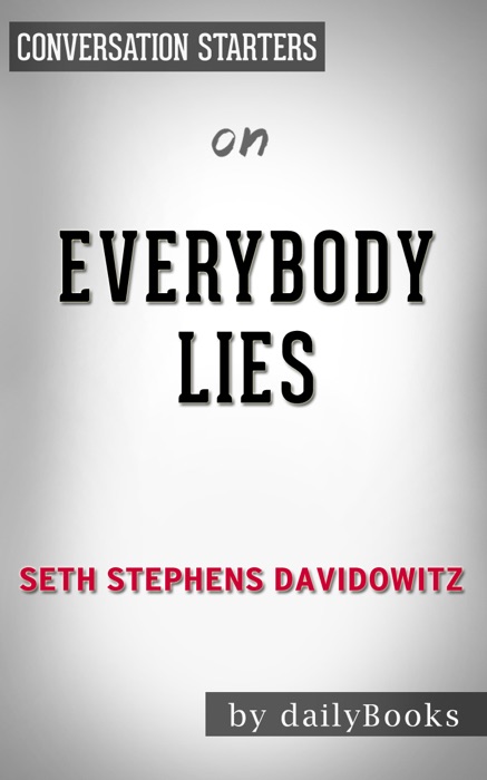 Everybody Lies by Seth Stephens-Davidowitz: Conversation Starters