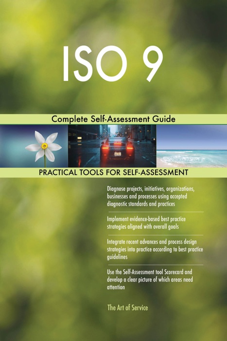 ISO 9: Complete Self-Assessment Guide