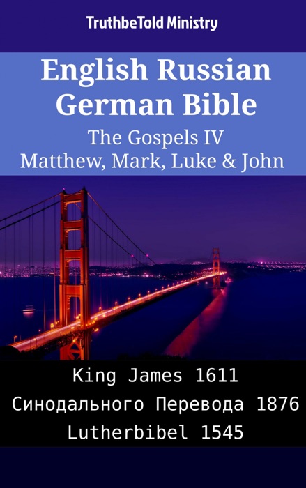 English Russian German Bible - The Gospels IV - Matthew, Mark, Luke & John
