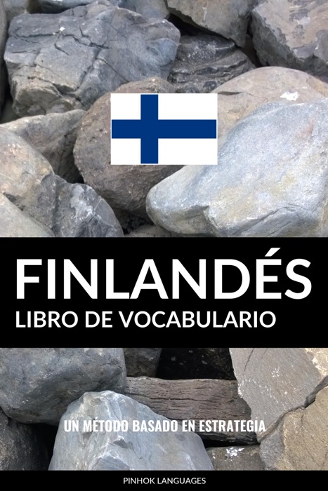 Libro de Vocabulario Finlandés: Un Método Basado en Estrategia