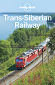 Trans-Siberian Railway Travel Guide - Lonely Planet