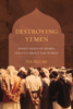 Destroying Yemen - Isa Blumi