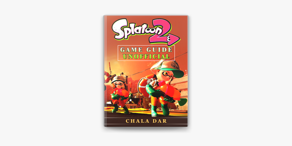 Splatoon 2 Game Guide Unofficial On Apple Books - roblox game download hacks studio login guide unofficial by chala dar 2017 paperback