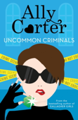Uncommon Criminals - Ally Carter