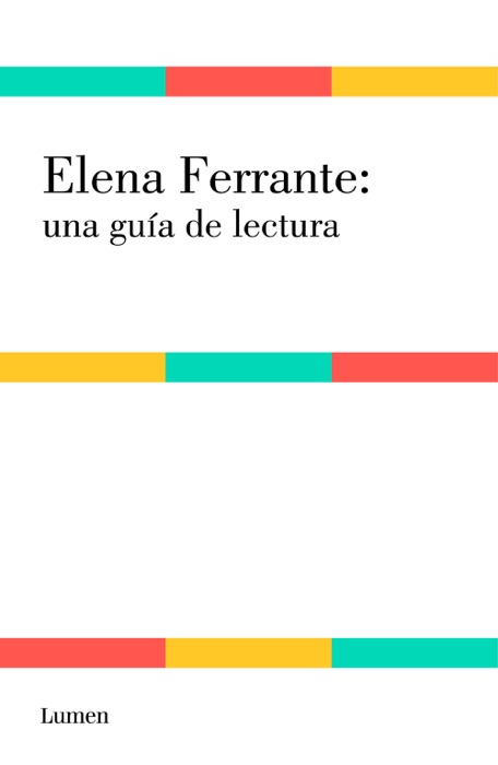 Elena Ferrante: una guía de lectura