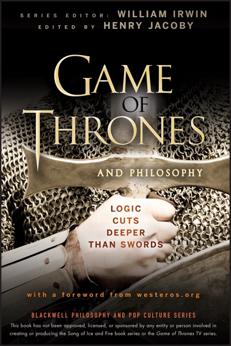 Game of Thrones and Philosophy