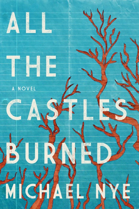 [DOWNLOAD] ~ All the Castles Burned # by Michael Nye ~ eBook PDF Kindle ePub Free