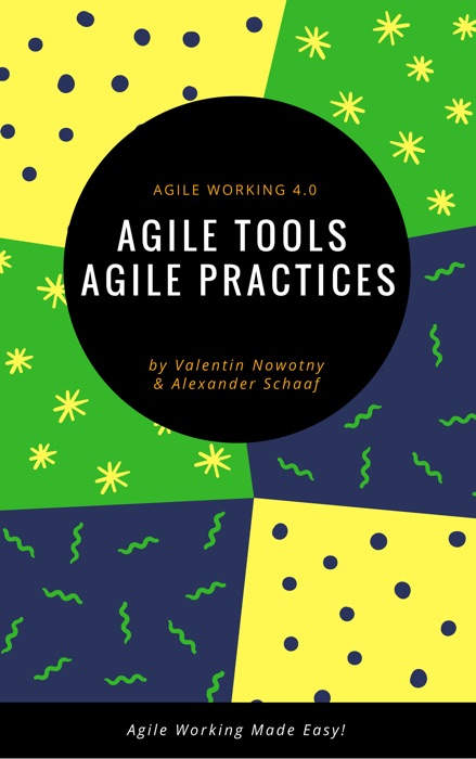 Agile Tools, Agile Practices: Agile Working 4.0