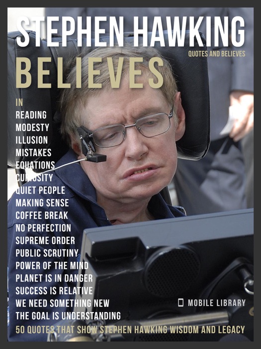 Stephen Hawking Quotes And Believes