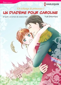 Un diadème pour Caroline - YUKI SHIOMIYA & Jessica Hart by  YUKI SHIOMIYA & Jessica Hart PDF Download
