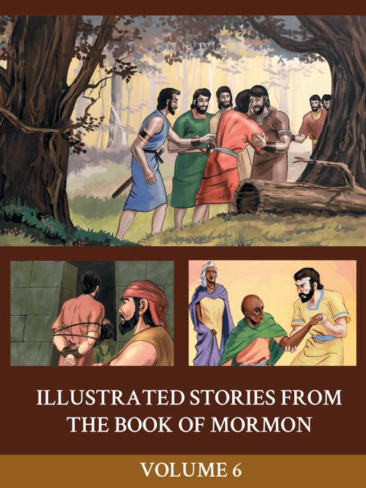 Illustrated Stories from the Book of Mormon - Volume 6