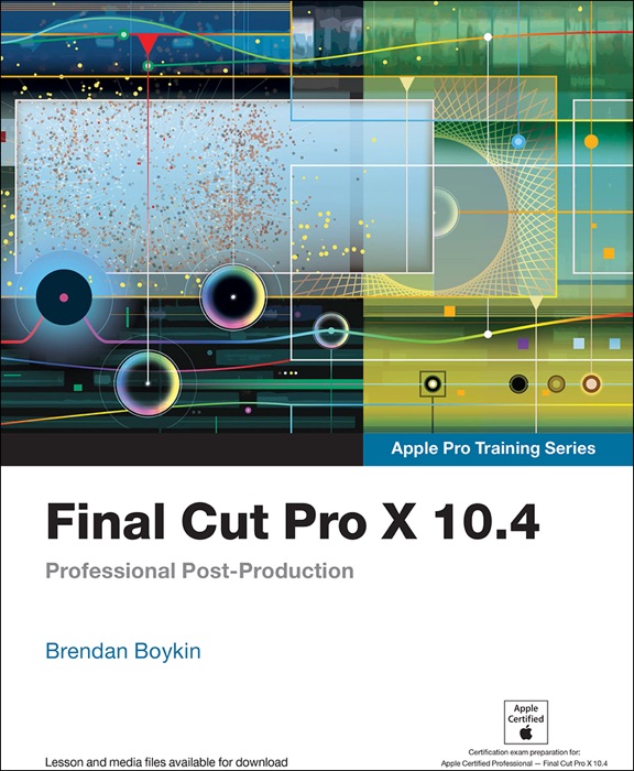 Final Cut Pro X 10.4 - Apple Pro Training Series