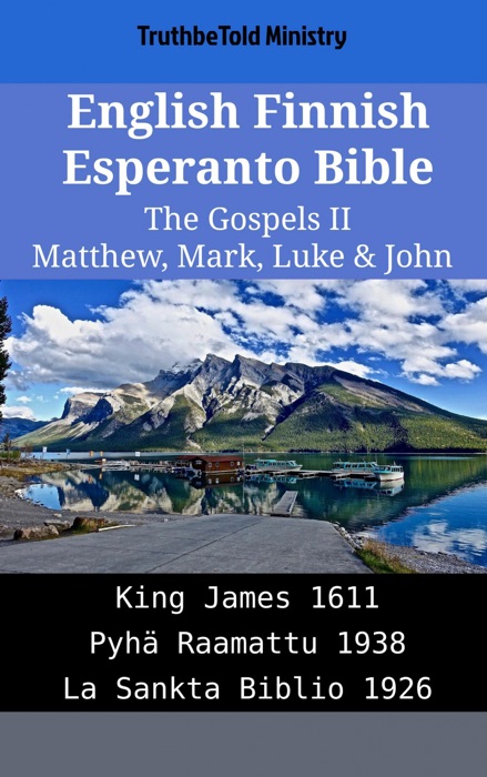 English Finnish Esperanto Bible - The Gospels II - Matthew, Mark, Luke & John