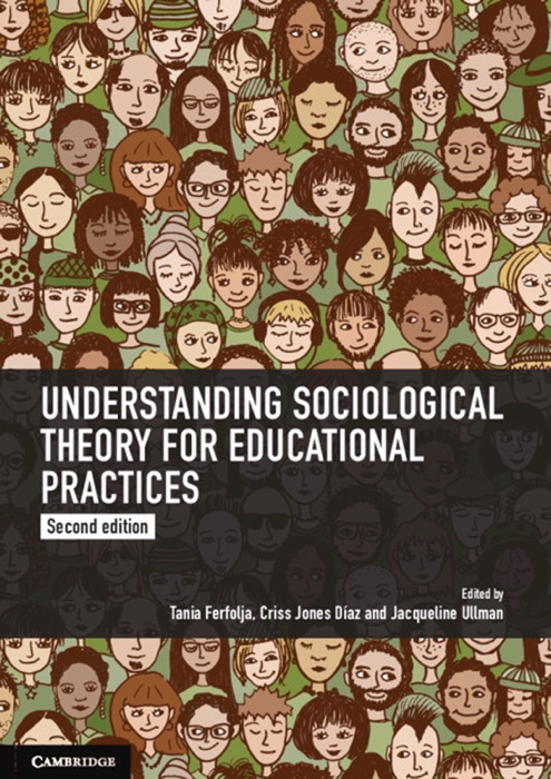 Understanding Sociological Theory for Educational Practices: Second Edition