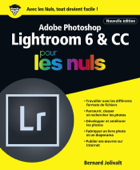 Adobe Photoshop Lightroom 6 et CC pour les Nuls grand format, 2e édition - Bernard Jolivalt