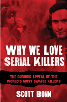 Scott Bonn - Why We Love Serial Killers artwork
