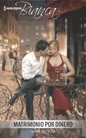 Matrimonio por dinero - Sara Wood by  Sara Wood PDF Download