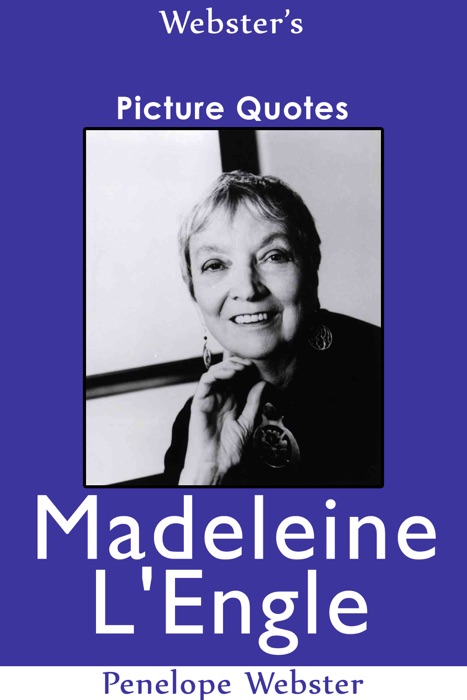 Webster's Madeleine L'Engle Picture Quotes