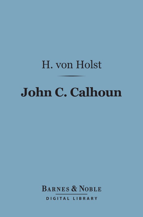 John C. Calhoun (Barnes & Noble Digital Library)