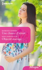 Une chance d'aimer - Objectif mariage - Barbara Hannay & Nina Harrington by  Barbara Hannay & Nina Harrington PDF Download