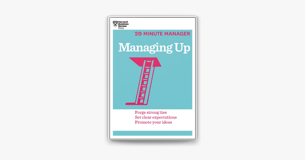 ‎Managing Up (HBR 20-Minute Manager Series) On Apple Books