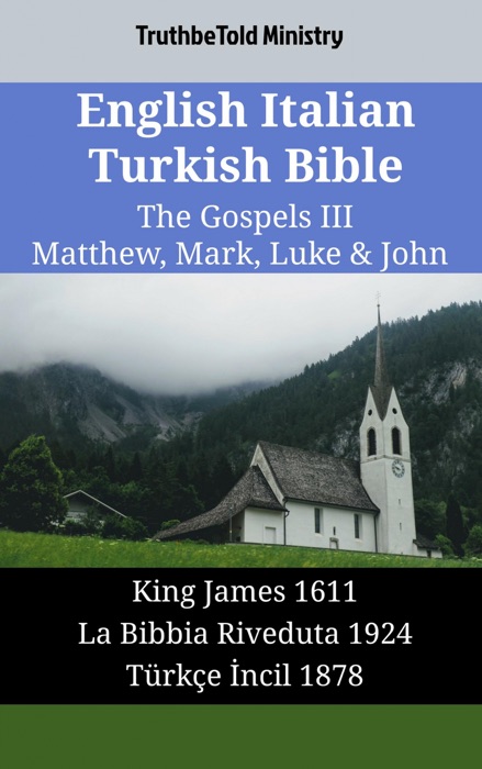 English Italian Turkish Bible - The Gospels III - Matthew, Mark, Luke & John
