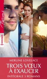 Intégrale "Trois voeux à exaucer"