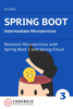 Spring Boot Intermediate Microservices: Resilient Microservices with Spring Boot 2 and Spring Cloud - Jens Boje