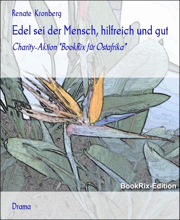 Edel Sei Der Mensch Hilfreich Und Gut Bedeutung (Download) "Edel sei der Mensch, hilfreich und gut" by Renate Kronberg