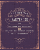 The Curious Bartender - Tristan Stephenson