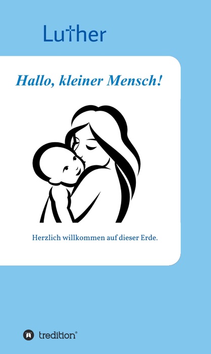 Hallo, kleiner Mensch!