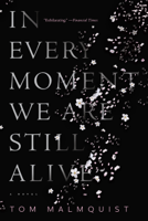 Tom Malmquist & Henning Koch - In Every Moment We Are Still Alive artwork