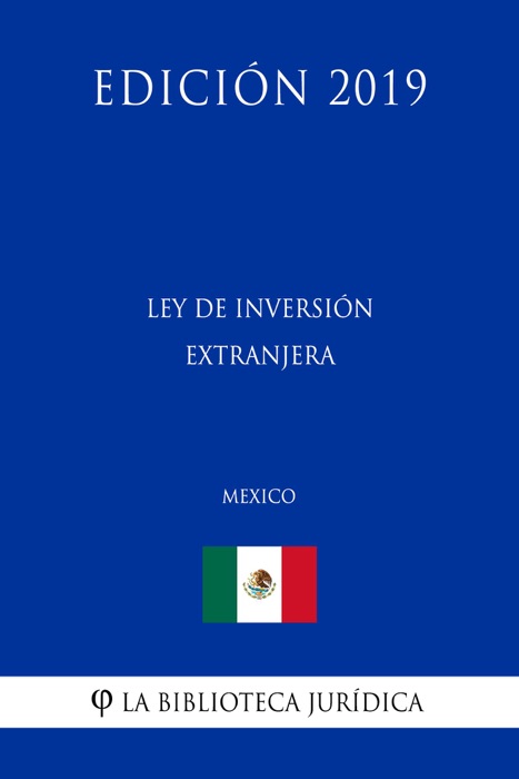 Ley de Inversión Extranjera (México) (Edición 2019)