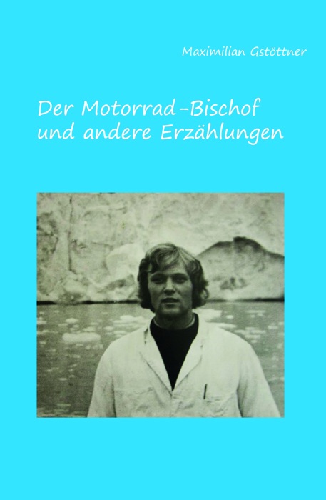 Der Motorradbischof und andere Erzählungen