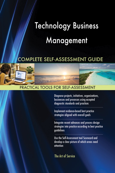 Technology Business Management Complete Self-Assessment Guide