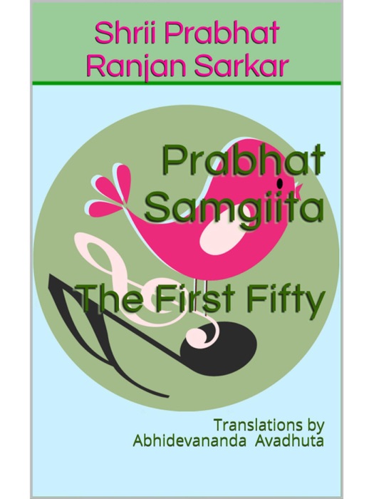 Prabhat Samgiita – The First Fifty: Translations by Abhidevananda Avadhuta