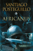 Africanus (Trilogía Africanus 1) - Santiago Posteguillo