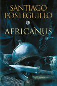 Africanus (Trilogía Africanus 1) - Santiago Posteguillo