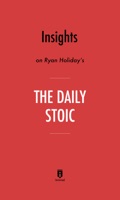 Insights on Ryan Holiday’s The Daily Stoic by Instaread