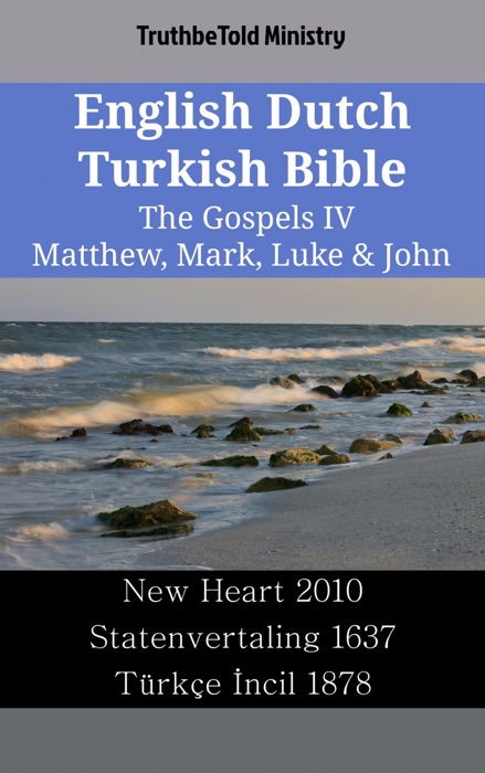English Dutch Turkish Bible - The Gospels IV - Matthew, Mark, Luke & John