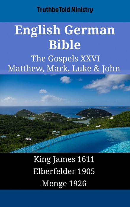 English German Bible - The Gospels XXVI - Matthew, Mark, Luke & John