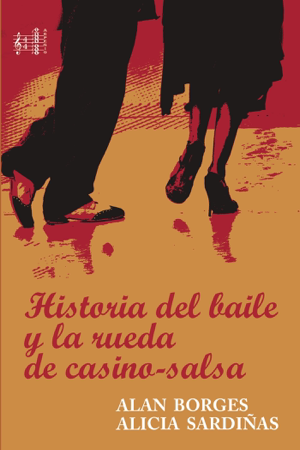 Read&Download Historia del baile y la rueda del casino-salsa Book by Alan Borges&Alicia Sardiñas Online Read&Download Historia del baile y la rueda del casino-salsa Book by Alan Borges&Alicia Sardiñas Online