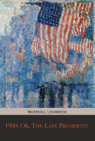 Ingersoll Lockwood - 1900; Or, The Last President artwork