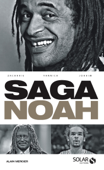 La saga Noah - Alain Mercier