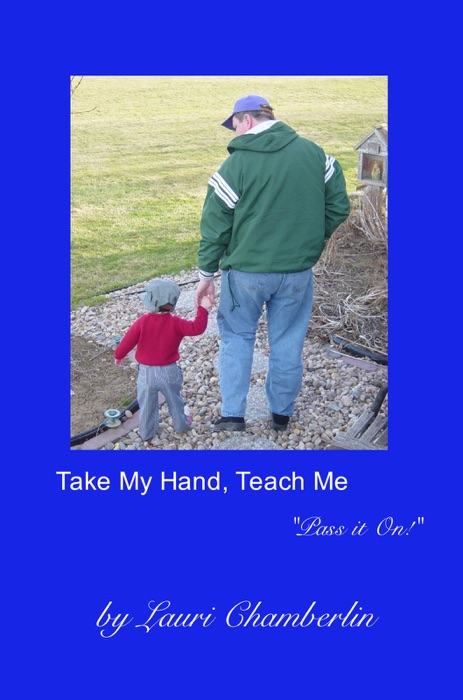 Take My Hand, Teach Me